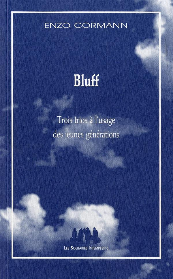 Bluff. Trois trios à l'usage des jeunes générations
