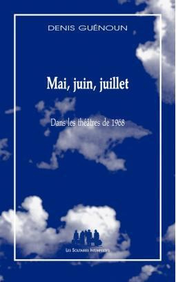 Mai, juin, juillet. Dans les théâtres de 1968