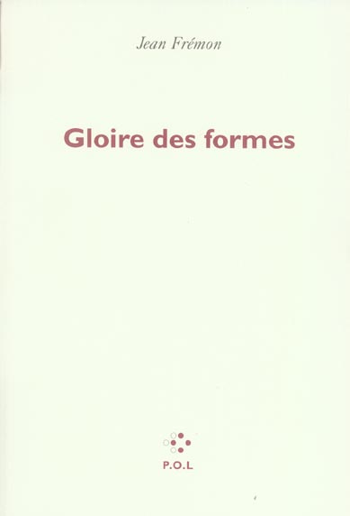 Gloire des formes. Précédé de Le double corps des images