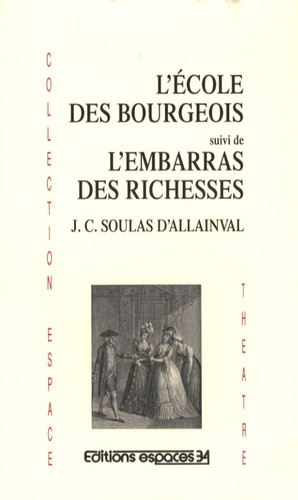 L'ecole des bourgeois. Suivi de L'embarras des richesses