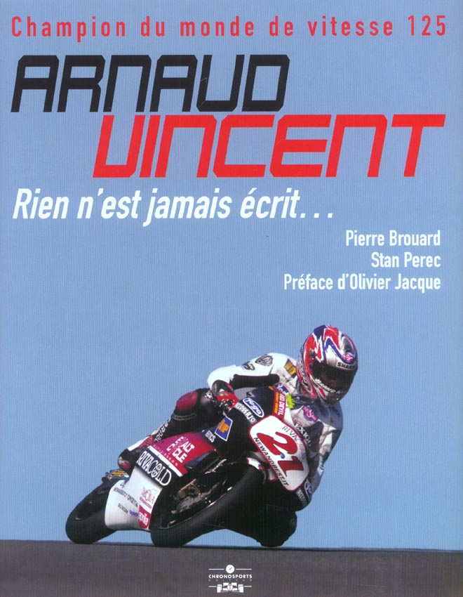 Arnaud Vincent, champion du monde de vitesse 125. Rien n'est jamais écrit...