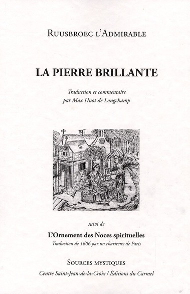 De la pierre brillante. Suivi des Noces spirituelles, Traduction de 1606 par un chartreux de Paris