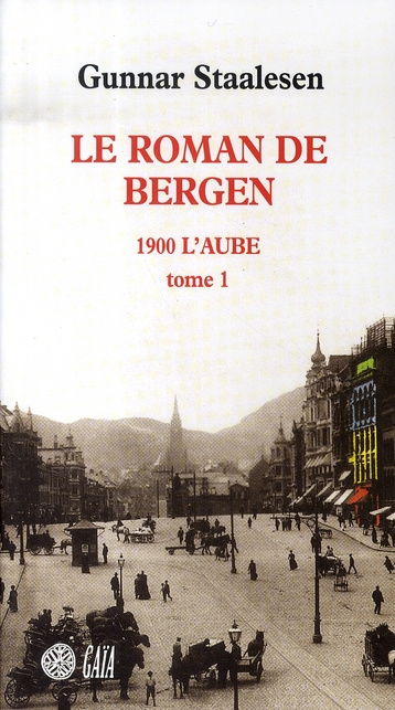 Le roman de Bergen : 1900 L'aube. Tome 1