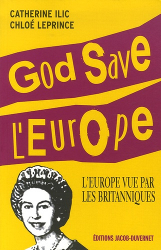 God Save l'Europe. L'Europe vue par les Britanniques