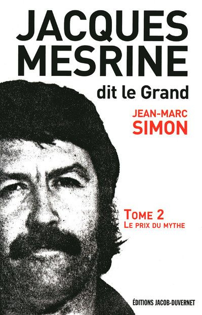 Jacques Mesrine, dit le Grand. Volume 2, Le prix du mythe : 1973-1979