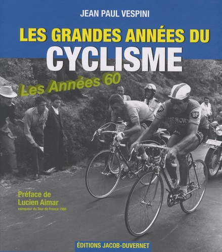 Les grandes années du cyclisme. Les années 60