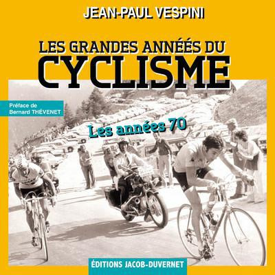 Les grandes années du cyclisme. Les années 1970