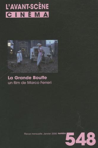 L'Avant-Scène Cinéma N° 548, Janvier 2006 : La Grande Bouffe. Un film de Marco Ferreri