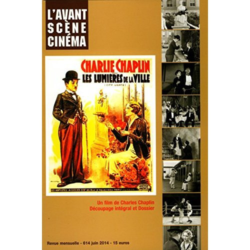 L'Avant-Scène Cinéma N° 614, Juin 2014 : Les Lumières de la ville. Un film de Charles Chaplin