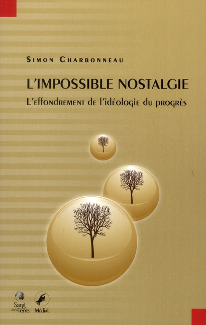L'impossible nostalgie. L'effondrement de l'idéologie du progrès