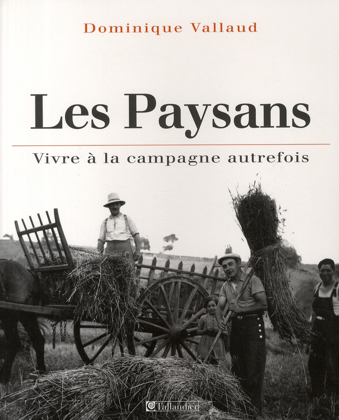 Les Paysans. Vivre à la campagne autrefois