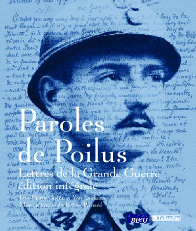 Paroles de Poilus. Lettres de la Grande Guerre