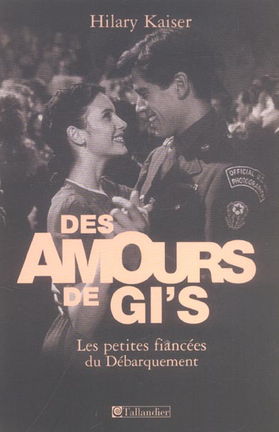 Des amours de GI'S. Les petites fiancées du Débarquement