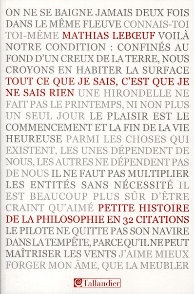 Tout ce que je sais, c'est que je ne sais rien. Petite histoire de la philosophie en 32 citations