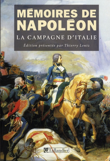 Mémoires de Napoléon. Tome 1, La campagne d'Italie (1796-1797)