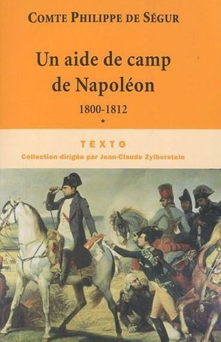 Un aide de camp de Napoléon. De 1800 à 1812