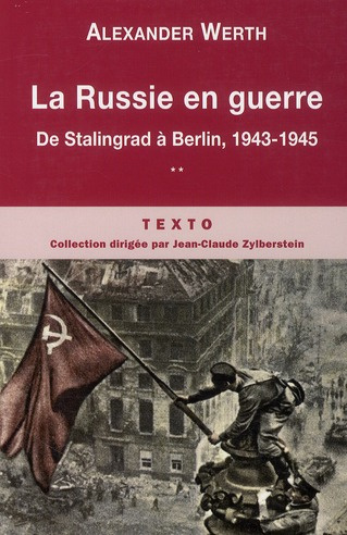 La Russie en guerre. Tome 2, De Stalingrad à Berlin, 1943-1945