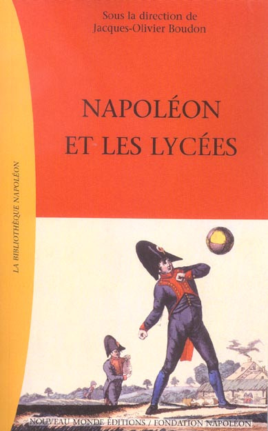 Napoléon et les lycées. Enseignement et société en Europe au début du XIXe siècle, Actes du colloque