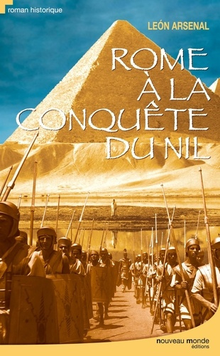 Rome à la conquête du Nil. L'expédition de Néron au coeur de l'Afrique