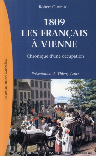 1809, les Français à Vienne. Chronique d'une occupation