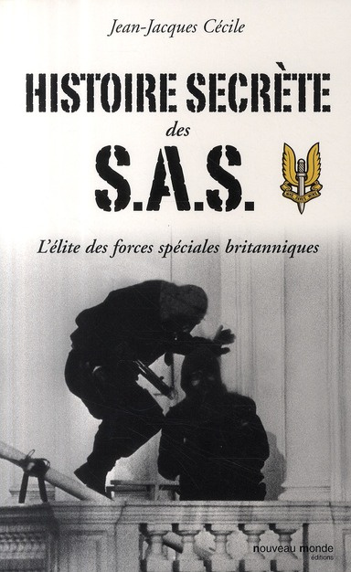 Histoire secrète des SAS. L'élite des forces spéciales britanniques