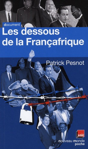 Les dessous de la Françafrique. Les dossiers secrets de monsieur X
