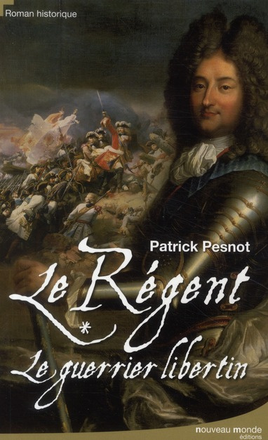 Le régent Tome 1 : Le guerrier libertin