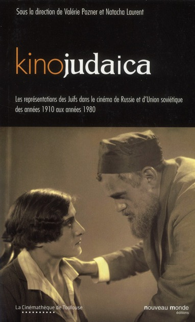 Kinojudaica. Les représentations des Juifs dans le cinéma de Russie et d'Union soviétique dans les a