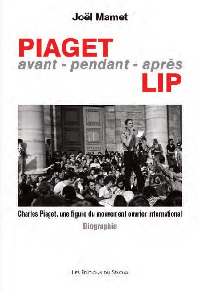 Piaget avant-pendant-après Lip. Charles Piaget, une figure du mouvement ouvrier international