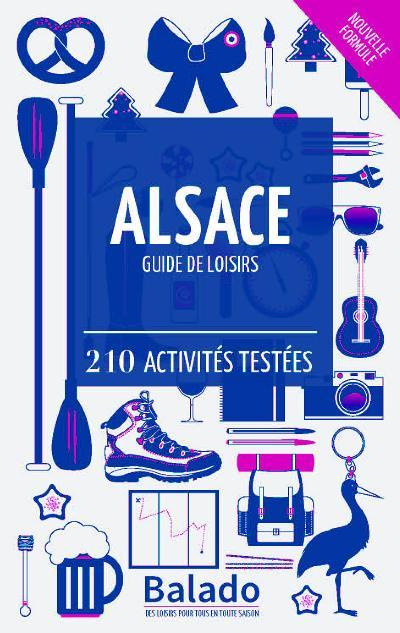 Alsace - Guide de loisirs / 210 activités testées