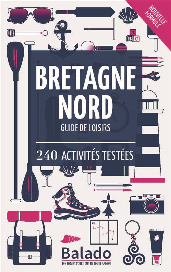 Bretagne Nord - Guide de loisirs / 240 activités testées