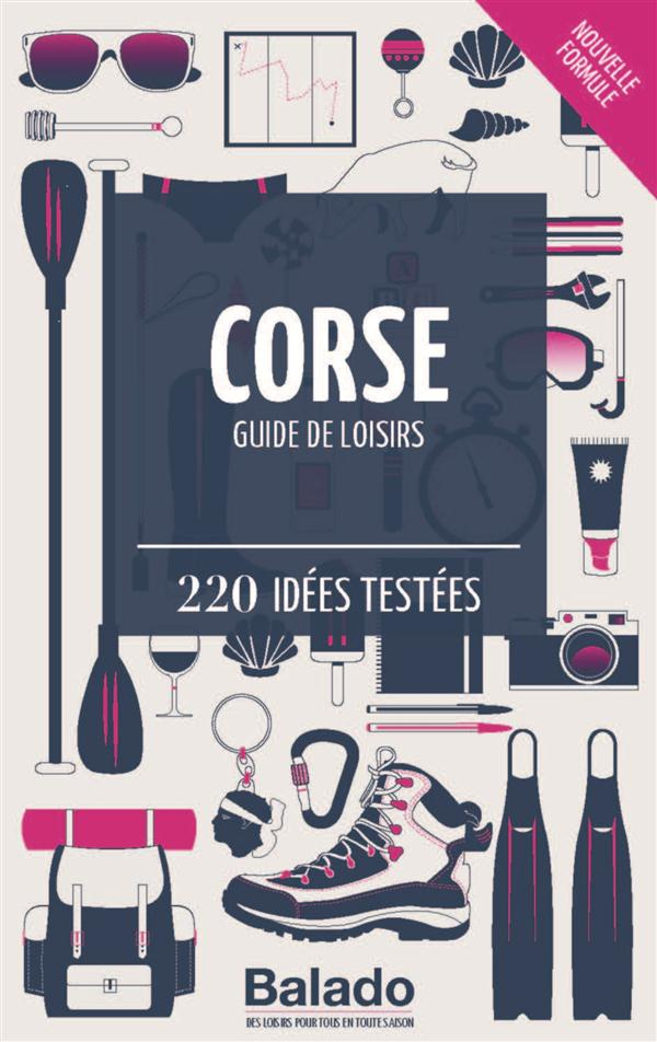 Corse - Guide de loisirs / 220 activités testées