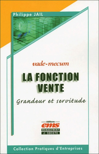La fonction vente. Grandeur et servitude