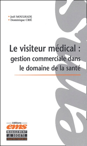 Le visiteur médical. Gestion commerciale dans le domaine de la santé
