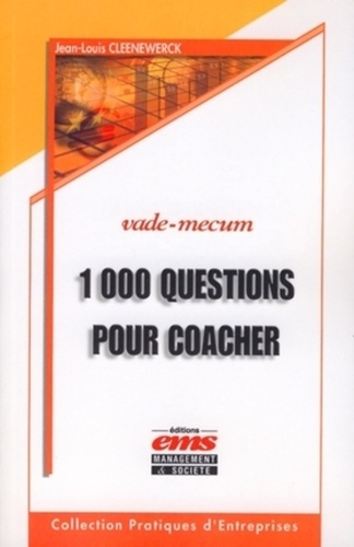 1000 Questions pour coacher et avoir du leadership sur vos collaborateurs, équipes, associés, client