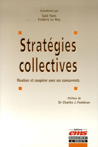 Les stratégies collectives. Rivaliser et coopérer avec ses concurrents
