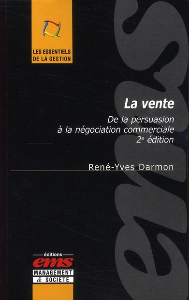 La vente. De la persuasion à la négociation commerciale, 2e édition