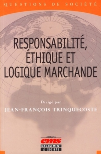 Responsabilité, éthique et logique marchande