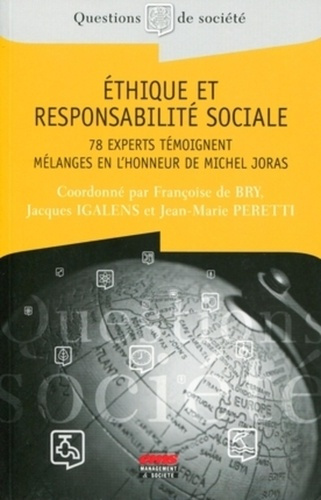 Ethique et responsabilité sociale. 78 experts témoignent, Mélanges en l'honneur de Michel Joras