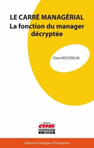 Le carré managérial. La fonction du manager décryptée