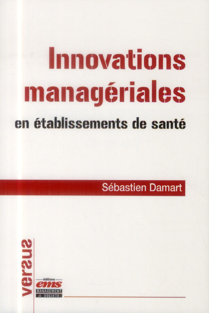 Innovations managériales en établissements de santé. Vers un management "intégratif"