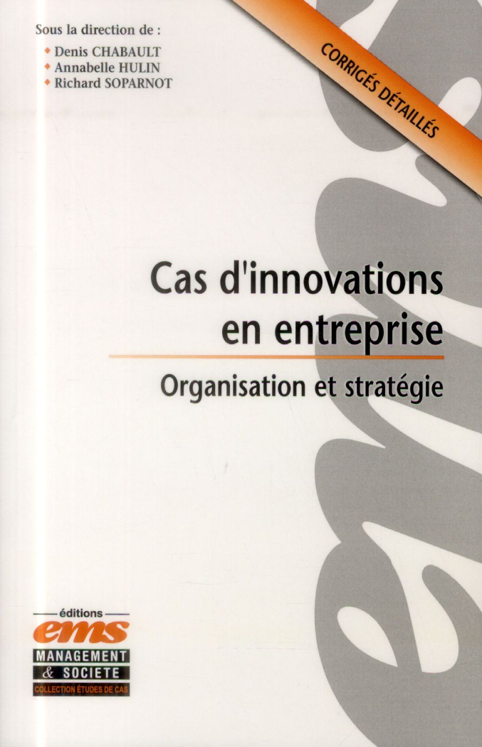 Cas d'innovations en entreprise. Organisation et stratégie
