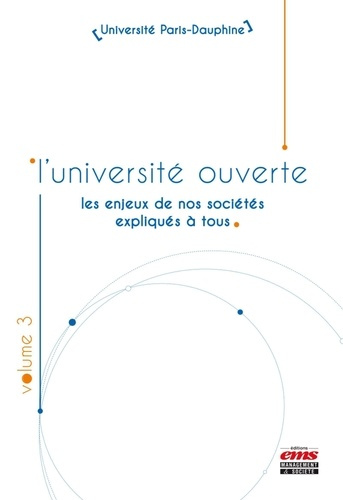 L'université ouverte. Les enjeux de nos sociétés expliqués à tous, Volume 3