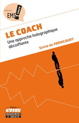 Le coach. Une approche holographique décoiffante, 2e édition