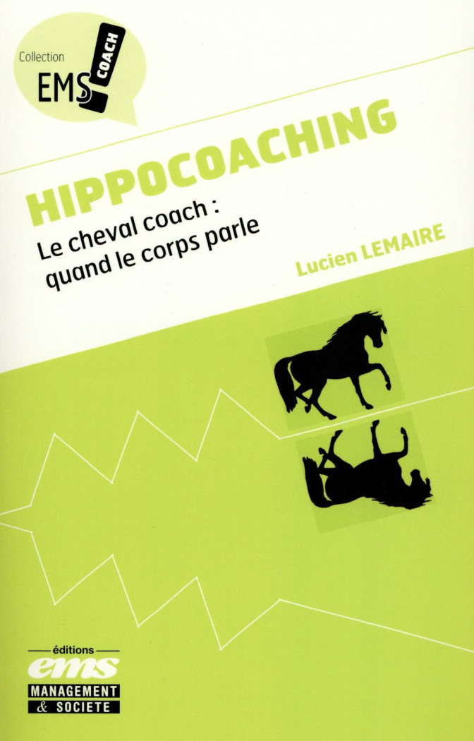 Hippocoaching. Le cheval coach : quand le corps parle