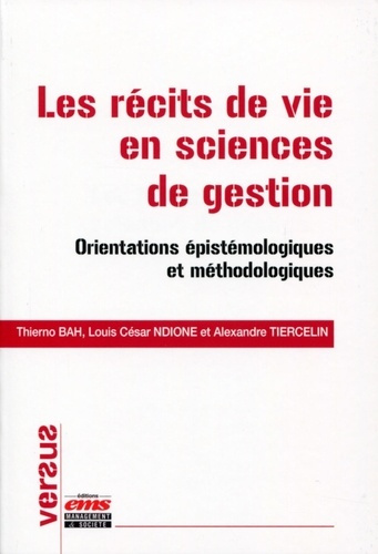 Les récits de vie en sciences de gestion. Orientations épistémologiques et méthodologiques