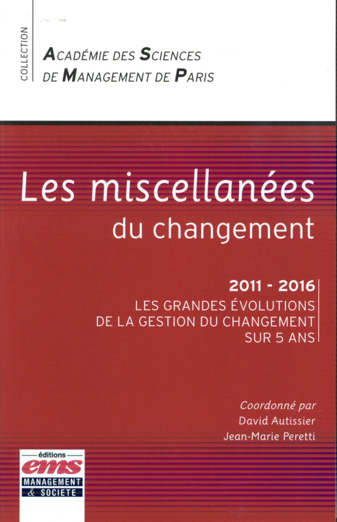 Les miscellanées du changement. 2011 - 2016, les grandes évolutions de la gestion du changement sur