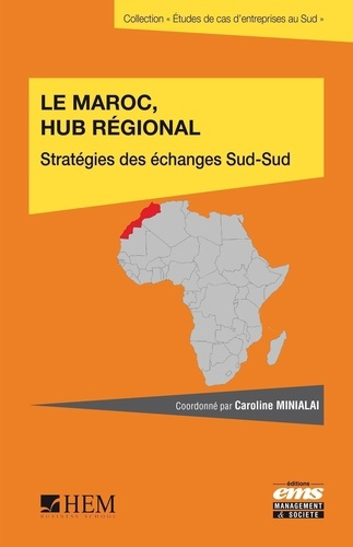 Le Maroc, hub régional. Stratégies des échanges Sud-Sud