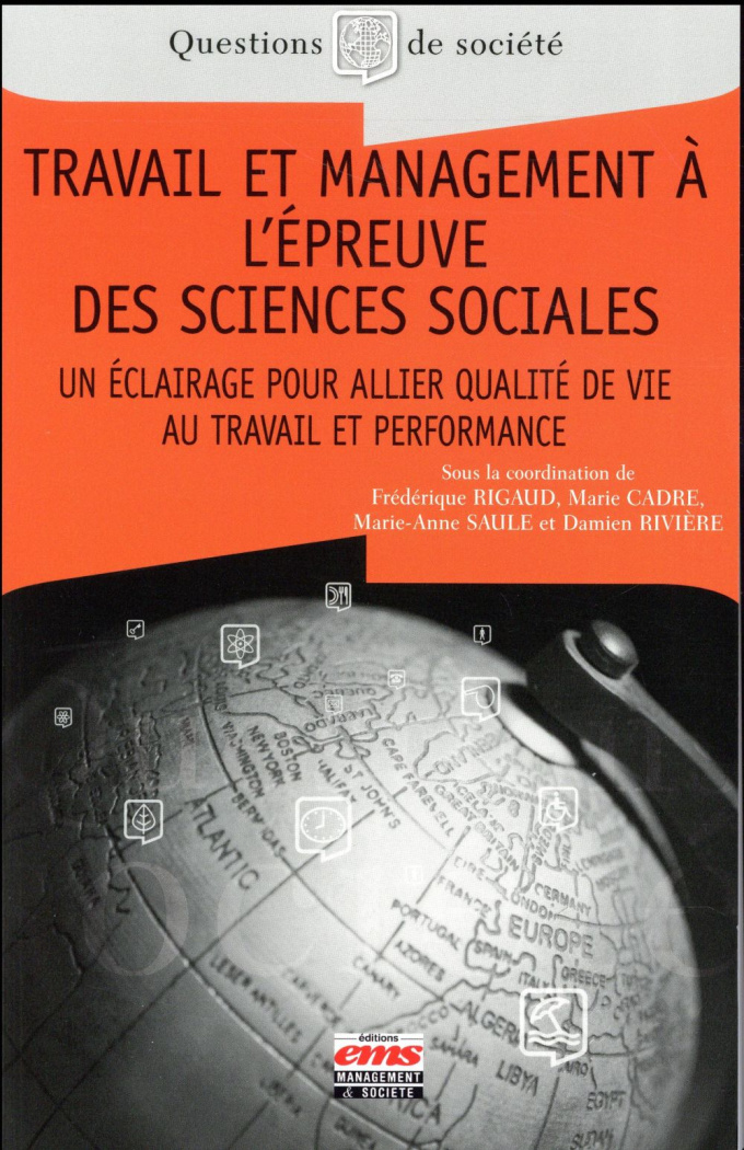 Travail et management à l'épreuve des sciences sociales. Un éclairage pour allier qualité de vie au