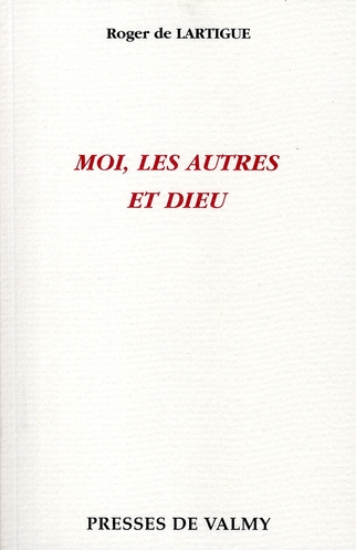 MOI. LES AUTRES ET DIEU